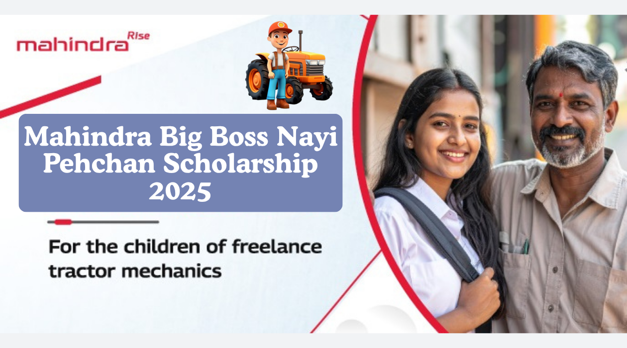 Mahindra Big Boss Nayi Pehchan Scholarship 2025-26: How to Apply Online?