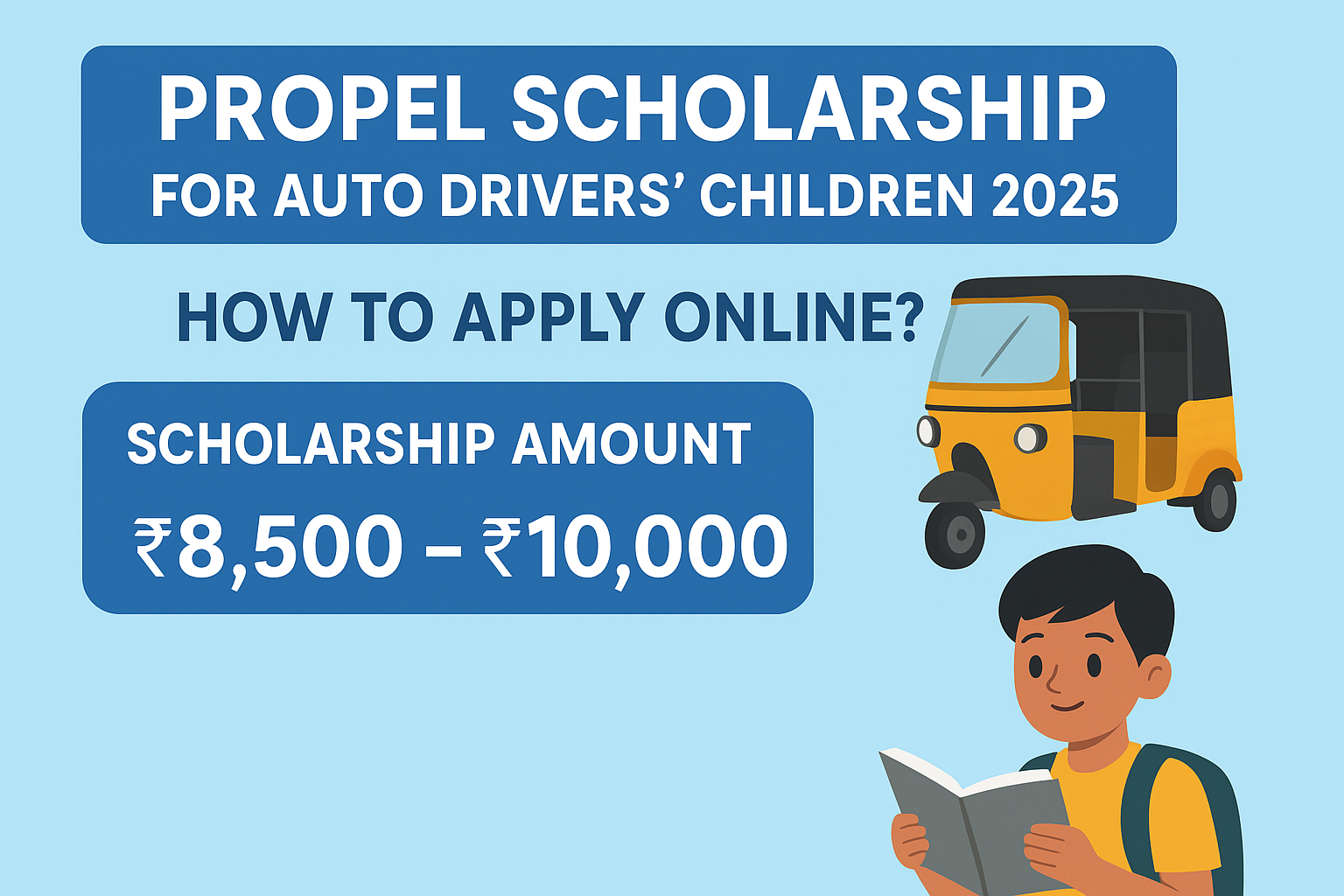 Propel Scholarship for Auto Drivers Children 2025 How to Apply Online